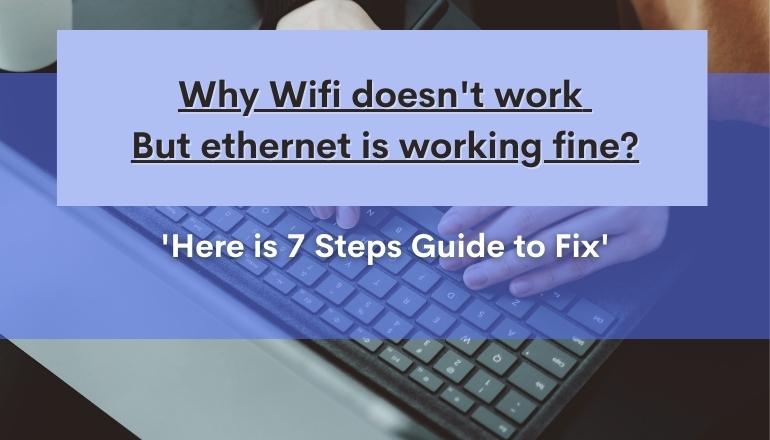 Why wifi not is working but ethernet is working