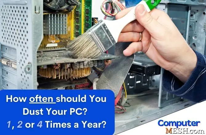 How often should You Dust Your PC? 1, 2 or 4 Times a Year?