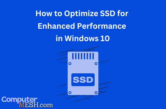 How to Optimize SSD for Enhanced Performance in Windows 10