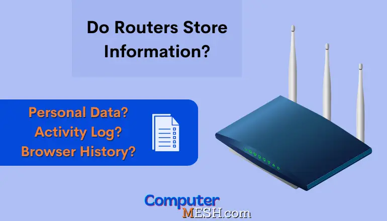 Do routers store information like Personal Data and Internet History
