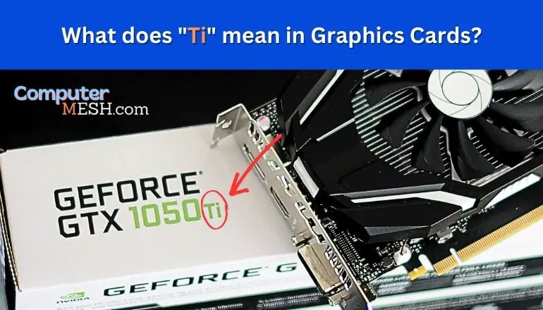 What does Ti mean in GPU