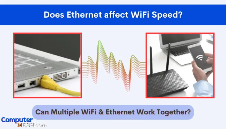 Does Ethernet affect WiFi Speed? Can both Work Together?
