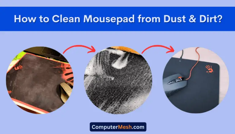 How to Clean Mousepad from Dust and Dirt? (Explained).
