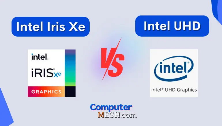 Intel Iris Xe Vs Intel Uhd Graphics Comparison With Table 3941