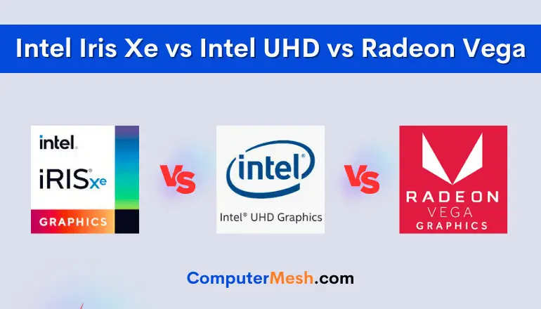 Iris Xe Max vs UHD 770 vs Radeon Vega 8