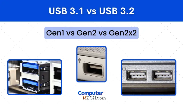 USB 3.1 vs 3.2 (Gen 1 vs Gen 2 vs Gen 2x2)