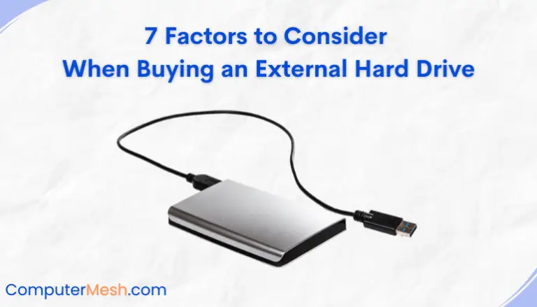 7 Factors to Consider When Buying an External Hard Drive