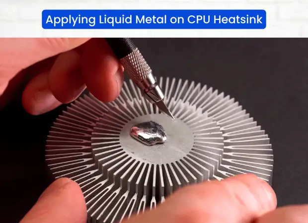 Liquid Metal on CPU Heatsink