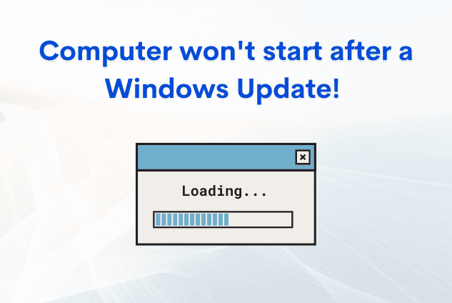 Computer won't start after a Windows Update!