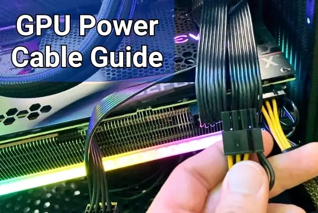 GPU Power Cable Guide – 6-Pin, 8-Pin, (6+2), 12-Pin PCIe
