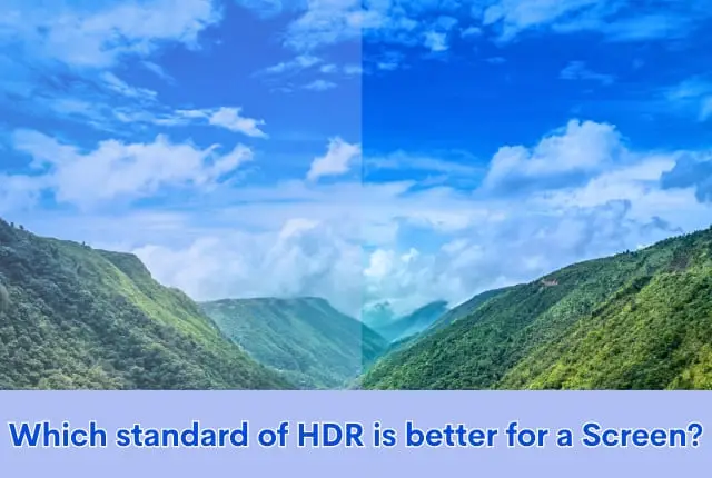 Which standard of HDR is better for a Screen